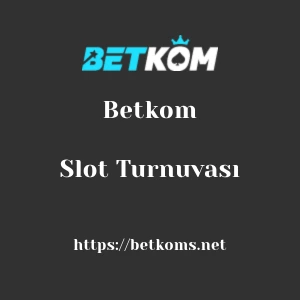 Betkom Slot Turnuvası